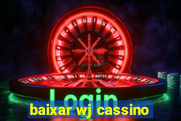 baixar wj cassino